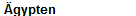 �gypten