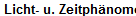 Licht- u. Zeitphänomene