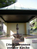 (Heil-)Brunnen 
vor der Kirche