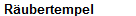 R�ubertempel