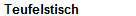 Teufelstisch