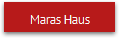 Maras Haus
